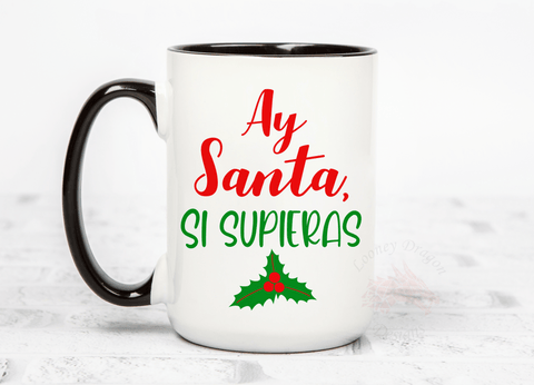15oz Black & White Mug Ay Santa, Si Supieras.