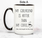 Personalized My Girlfriend Is Hotter Than My Coffee 15oz Two Tone Mug