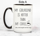 Personalized My Girlfriend Is Hotter Than My Coffee 15oz Two Tone Mug