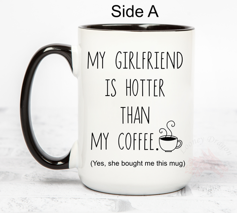 Personalized My Girlfriend Is Hotter Than My Coffee 15oz Two Tone Mug