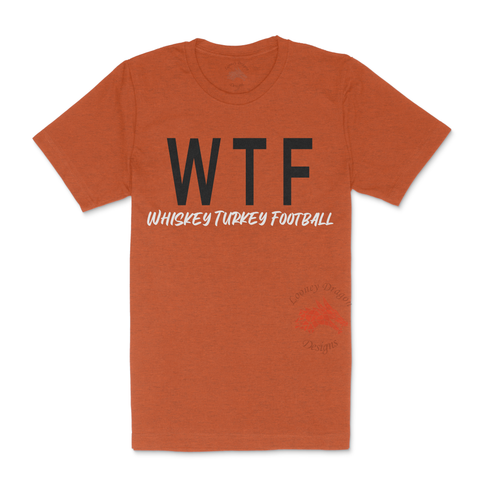 Unisex WTF Whiskey Turkey Football