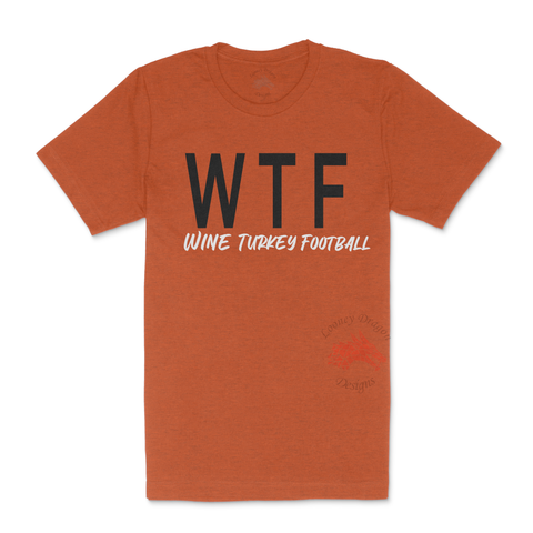 Unisex WTF Wine Turkey Football