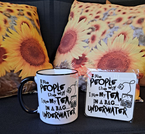I Like My People The Way I Like My Tea, In a Bag Underwater. Mug and Matching Coaster | LooneyDragonDesigns |