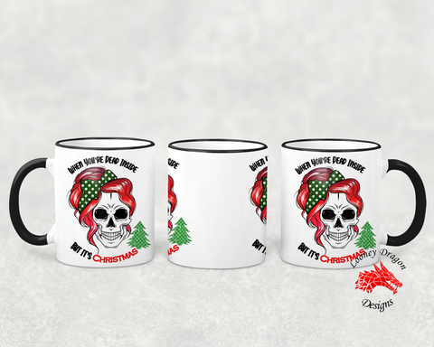 When You're Dead Inside but it's Christmas Mug option2| LooneyDragonDesigns |