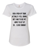 Women Short Sleeves Tee | LooneyDragon | I DID A PUSH-UP TODAY